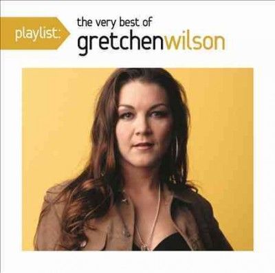 Gretchen Wilson - Playlist: Very Best Of Gretchen Wilson (CD)