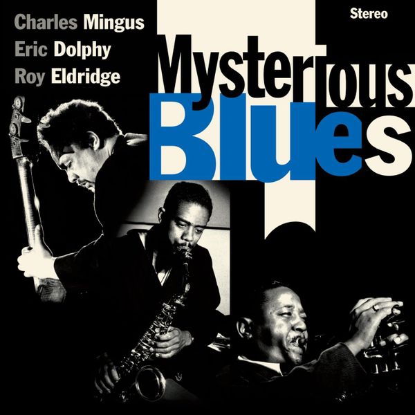 Charles Mingus/Eric Dolphy/Roy Eldridge - Mysterious Blues (CD / Album)