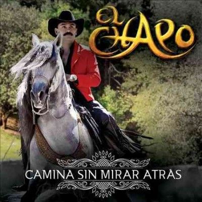 El Chapo De Sinaloa - Camina Sin Mirar Atras (CD)