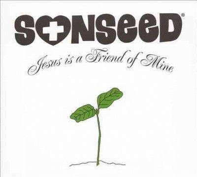 Sonseed - Jesus Is A Friend Of Mine (CD)