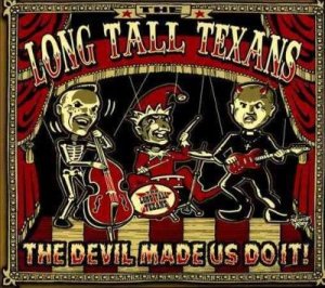 Long Tall Texans - Devil Made Us Do It (CD)