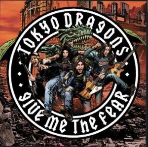 Tokyo Dragons - Give Me The Fear (CD)