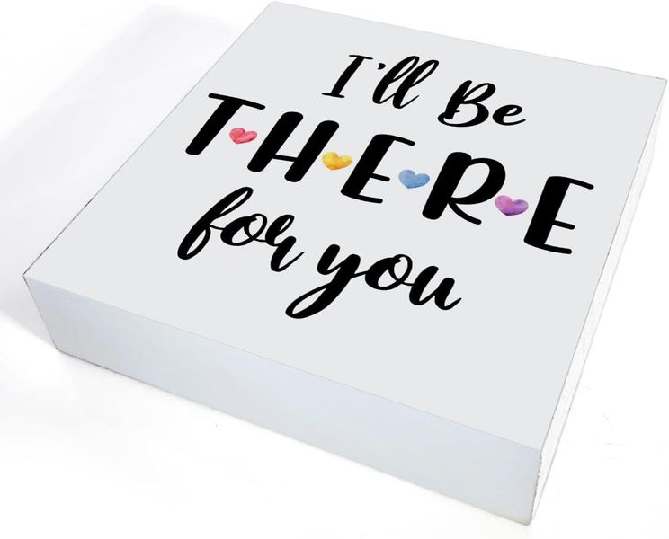 Wood Box Friendship Sign - "I'll Be There for You" (5×5")