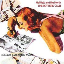 Hatfield &amp; The North - The Rotters Club - (EMI Import CD)