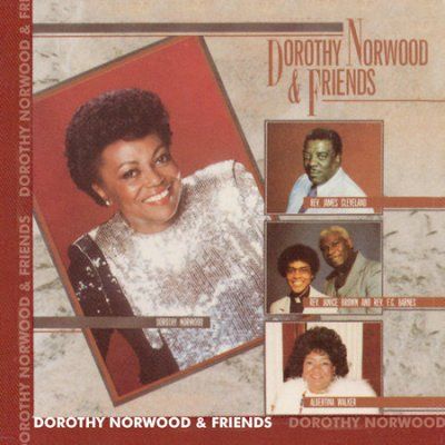 Dorothy Norwood - Dorothy Norwood And Friends (CD)