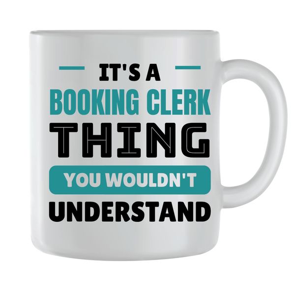 Booking Clerk Coffee Mugs for Men Women with Job Quotes Graphic Cup Gift250