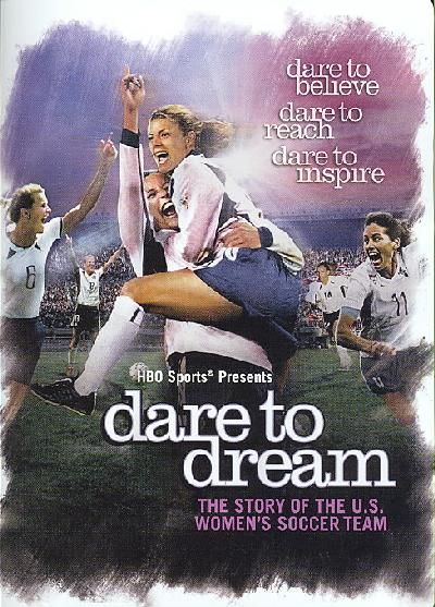 Dare to Dream: The Story of the U.S. Women's Soccer Team - (Region 1 Import DVD)