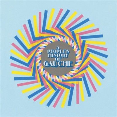 A People's History of Gauche (Vinyl / 12" Album)
