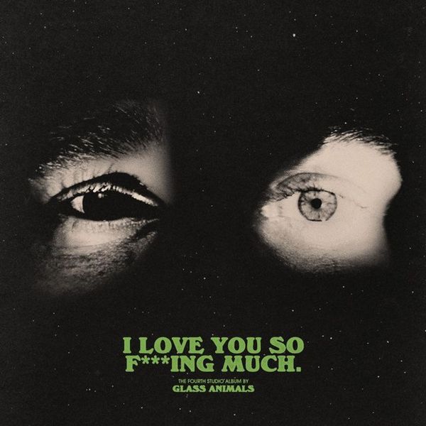 Glass Animals - I Love You So Fxxxing Much Vinyl LP Album (2024)