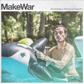 Makewar - Developing A Theory Of Integrity (Vinyl)