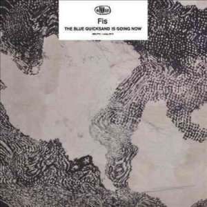 Fis - Blue Quicksand Is Going Now (CD)