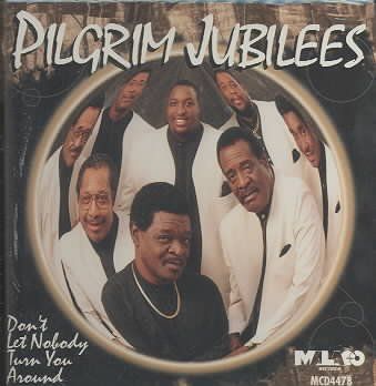 Pilgrim Jubilees - Don't Let Nobody Turn You Around (CD)