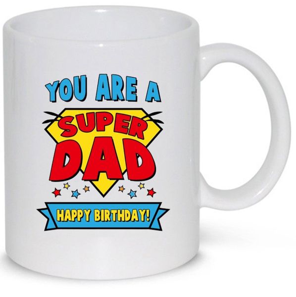 You Are A Super Dad Happy Birthday Gift Coffee Mug