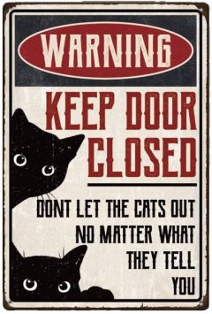 Black Cat Tin Sign "Keep Door Closed Don't Let Cats Out